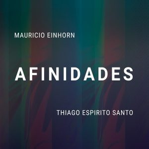 Afinidades di MAURICIO EINHORN e THIAGO ESPIRITO SANTO
