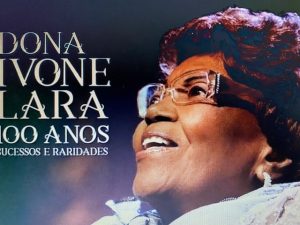 100 anos, successos e raridates di DONA IVONE LARA 