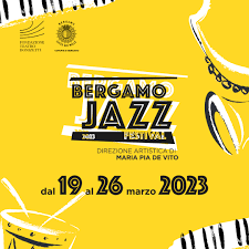 44° Edizione del "Bergamo Jazz Festival: dal 19 al 26 marzo 2023